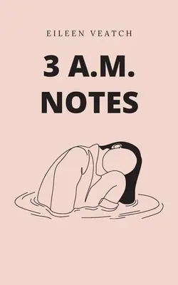 3 a.m. Notizen - 3 a.m. notes