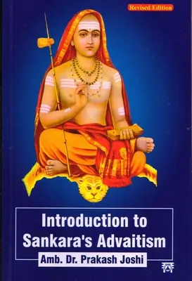 Einführung in Sankaras Advaitismus - Introduction to Sankara’s Advaitism