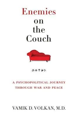 Feinde auf der Couch: Eine psychopolitische Reise durch Krieg und Frieden - Enemies on the Couch: A Psychopolitical Journey Through War and Peace