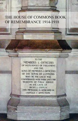 Das Gedenkbuch des Unterhauses 1914-1918 - The House of Commons Book of Remembrance 1914-1918