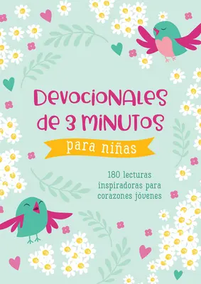 3-Minuten-Andachten für Kinder: 180 inspirierende Lektüren für junge Menschen - Devocionales de 3 Minutos Para Nias: 180 Lecturas Inspiradoras Para Corazones Jvenes