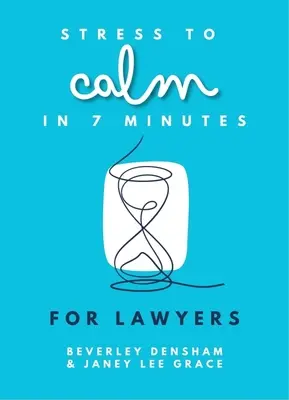 Stressbewältigung in 7 Minuten für Juristen - Stress to Calm in 7 Minutes for Lawyers