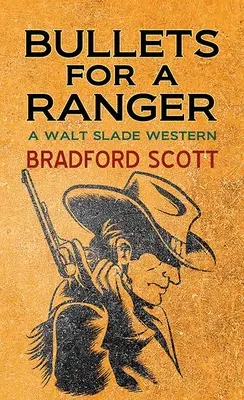 Kugeln für einen Ranger: Ein Walt-Slade-Western - Bullets for a Ranger: A Walt Slade Western