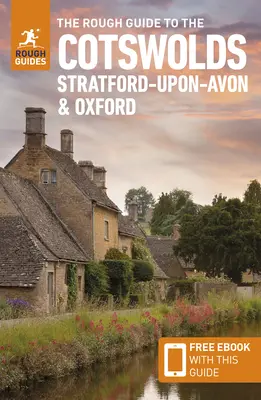 Der Rough Guide für die Cotswolds, Stratford-Upon-Avon und Oxford: Reiseführer mit kostenlosem eBook - The Rough Guide to the Cotswolds, Stratford-Upon-Avon & Oxford: Travel Guide with Free eBook