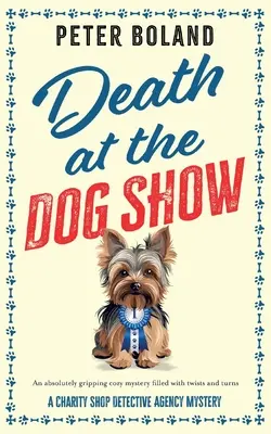 Tod auf der Hundeausstellung: ein absolut spannender Krimi voller Wendungen und Überraschungen - Death at the Dog Show: an absolutely gripping cozy mystery filled with twists and turns