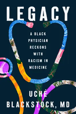 Vermächtnis: Eine schwarze Ärztin rechnet mit dem Rassismus in der Medizin ab - Legacy: A Black Physician Reckons with Racism in Medicine