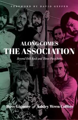 Da kommt die Assoziation: Jenseits von Folk-Rock und dreiteiligen Anzügen - Along Comes the Association: Beyond Folk Rock and Three-Piece Suits