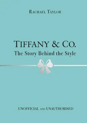 Tiffany & Co: Die Geschichte hinter dem Stil - Tiffany & Co.: The Story Behind the Style