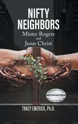 Nette Nachbarn: Mister Rogers und Jesus Christus - Nifty Neighbors: Mister Rogers & Jesus Christ