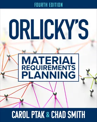 Orlicky's Materialbedarfsplanung, Vierte Auflage - Orlicky's Material Requirements Planning, Fourth Edition