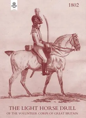 Leichter Pferde-Drill: 1802 - Light Horse Drill: 1802