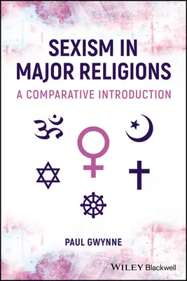 Sexismus in den großen Religionen - eine vergleichende Einführung (Gwynne Paul (University of New South Wales)) - Sexism in Major Religions - A Comparative Introduction (Gwynne Paul (University of New South Wales))