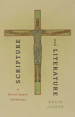 Heilige Schrift und Literatur: Eine David-Jasper-Anthologie - Scripture and Literature: A David Jasper Anthology