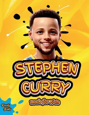 Stephen Curry Buch für Kinder: die ultimative Biografie des phänomenalen Dreipunktschützen, für neugierige Kinder, Stephen Curry Fans, farbige Seiten. - Stephen Curry Book for Kids: ultimate biography of the phenomenon three point shooter, for curious kids, Stephen Curry fans, colored pages.