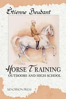 Pferdetraining: Freiland und Hohe Schule - Horse Training: Outdoors and High School