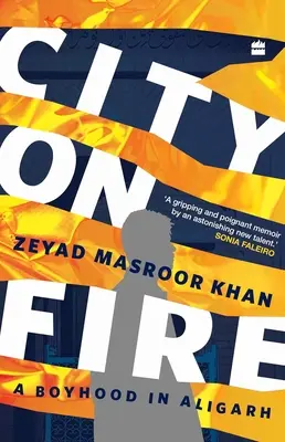 Stadt in Flammen - Eine Kindheit in Aligarh - City on Fire - A Boyhood in Aligarh