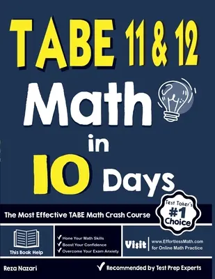 TABE 11 & 12 Mathematik in 10 Tagen: Der effektivste TABE-Mathe-Crash-Kurs - TABE 11 & 12 Math in 10 Days: The Most Effective TABE Math Crash Course