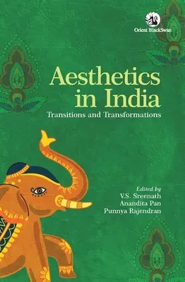 Ästhetik in Indien: Übergänge und Verwandlungen - Aesthetics in India: Transitions and Transformations