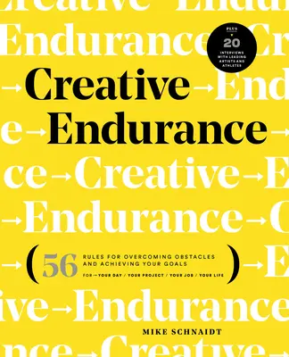 Kreative Ausdauer: 56 Regeln zum Überwinden von Hindernissen und Erreichen von Zielen - Creative Endurance: 56 Rules for Overcoming Obstacles and Achieving Your Goals