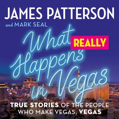 Was wirklich in Vegas passiert: Wahre Geschichten über die Menschen, die Vegas, Vegas machen - What Really Happens in Vegas: True Stories of the People Who Make Vegas, Vegas