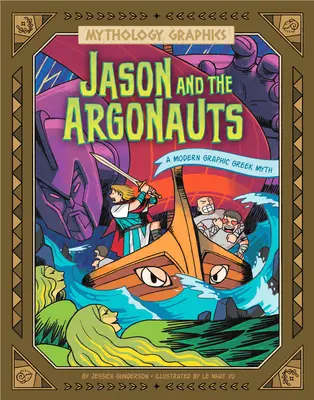 Jason und die Argonauten: Ein moderner grafischer griechischer Mythos - Jason and the Argonauts: A Modern Graphic Greek Myth