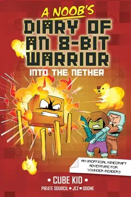 Das Tagebuch eines Noob-Kriegers aus 8-Bit: Into the Nether Band 2 - A Noob's Diary of an 8-Bit Warrior: Into the Nether Volume 2