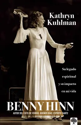 Kathryn Kuhlman: Ihr spirituelles Vermächtnis und ihr Einfluss auf mein Leben - Kathryn Kuhlman: Su Legado Espiritual Y El Impacto En Mi Vida