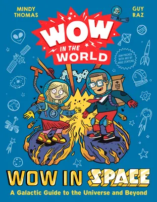 Wow in der Welt: Wow im Weltall: Ein galaktischer Führer durch das Universum und darüber hinaus - Wow in the World: Wow in Space: A Galactic Guide to the Universe and Beyond