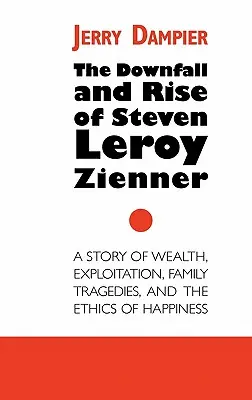 Der Untergang und Aufstieg von Steven Leroy Zienner - The Downfall and Rise of Steven Leroy Zienner