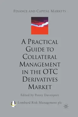 Ein praktischer Leitfaden für die Verwaltung von Sicherheiten auf dem OTC-Derivatemarkt - A Practical Guide to Collateral Management in the OTC Derivatives Market