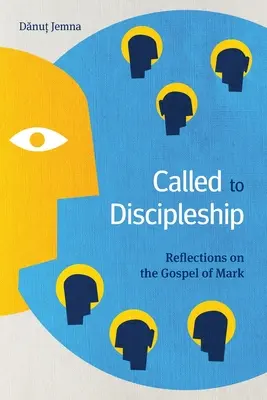Zur Jüngerschaft berufen: Überlegungen zum Markusevangelium - Called to Discipleship: Reflections on the Gospel of Mark