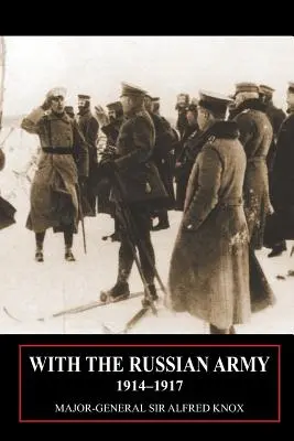 Mit der russischen Armee 1914-1917 Band 1 - With the Russian Army 1914-1917 Volume 1