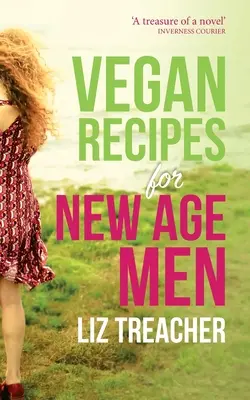Vegane Rezepte für New-Age-Männer - Vegan Recipes for New Age Men