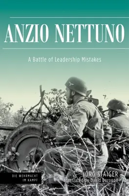 Anzio Nettuno: Eine Schlacht mit Führungsfehlern - Anzio Nettuno: A Battle of Leadership Mistakes