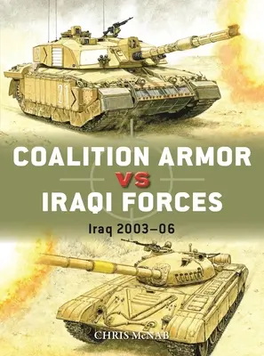 Panzer der Koalition gegen irakische Streitkräfte: Irak 2003-06 - Coalition Armor Vs Iraqi Forces: Iraq 2003-06