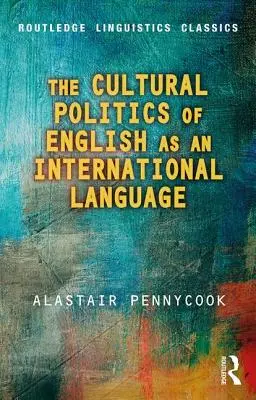 Die Kulturpolitik des Englischen als internationale Sprache - The Cultural Politics of English as an International Language