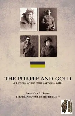 PURPLE AND GOLDA Geschichte des 30. Bataillons (AIF) - PURPLE AND GOLDA History of the 30th Battalion (AIF)