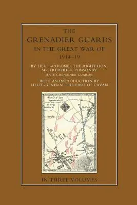 DIE GRENADIER-GARDE IM GROSSEN KRIEG 1914-1918 Band Eins - THE GRENADIER GUARDS IN THE GREAT WAR 1914-1918 Volume One