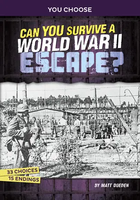 Kannst du eine Flucht aus dem Zweiten Weltkrieg überleben? Ein interaktives Geschichtsabenteuer - Can You Survive a World War II Escape?: An Interactive History Adventure