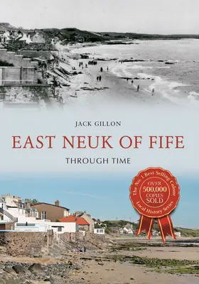 East Neuk of Fife im Wandel der Zeit - East Neuk of Fife Through Time
