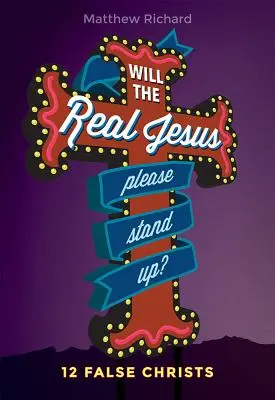 Will the Real Jesus Please Stand Up?: 12 falsche Christusse - Will the Real Jesus Please Stand Up?: 12 False Christs