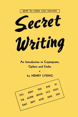 Geheime Schrift: Eine Einführung in Kryptogramme, Chiffren und Codes - Secret Writing: An Introduction to Cryptograms, Ciphers and Codes