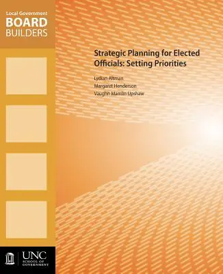 Strategische Planung für gewählte Beamte: Prioritäten setzen - Strategic Planning for Elected Officials: Setting Priorities