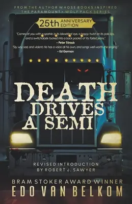 Der Tod treibt einen Semi: 25. Jubiläumsausgabe - Death Drives a Semi: 25th Anniversary Edition