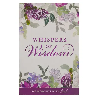 Whispers of Wisdom Andacht für Frauen 366 Momente mit Gott - Whispers of Wisdom Devotional for Women 366 Moments with God