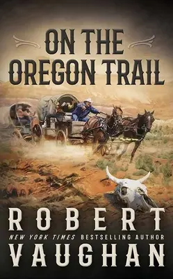 Auf dem Oregon Trail - On the Oregon Trail