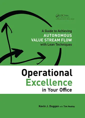 Operative Exzellenz in Ihrem Büro: Ein Leitfaden zum Erreichen eines autonomen Wertstromflusses mit Lean-Techniken - Operational Excellence in Your Office: A Guide to Achieving Autonomous Value Stream Flow with Lean Techniques