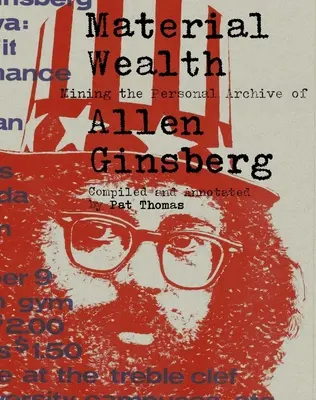 Materieller Reichtum: Das persönliche Archiv von Allen Ginsberg durchsuchen - Material Wealth: Mining the Personal Archive of Allen Ginsberg