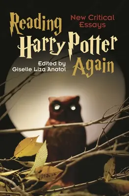 Harry Potter noch einmal lesen: Neue kritische Essays - Reading Harry Potter Again: New Critical Essays