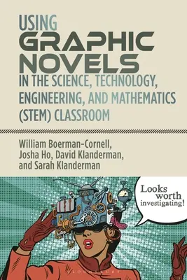 Einsatz von Graphic Novels im naturwissenschaftlichen, technischen, ingenieurwissenschaftlichen und mathematischen (Stem) Unterricht - Using Graphic Novels in the Science, Technology, Engineering, and Mathematics (Stem) Classroom
